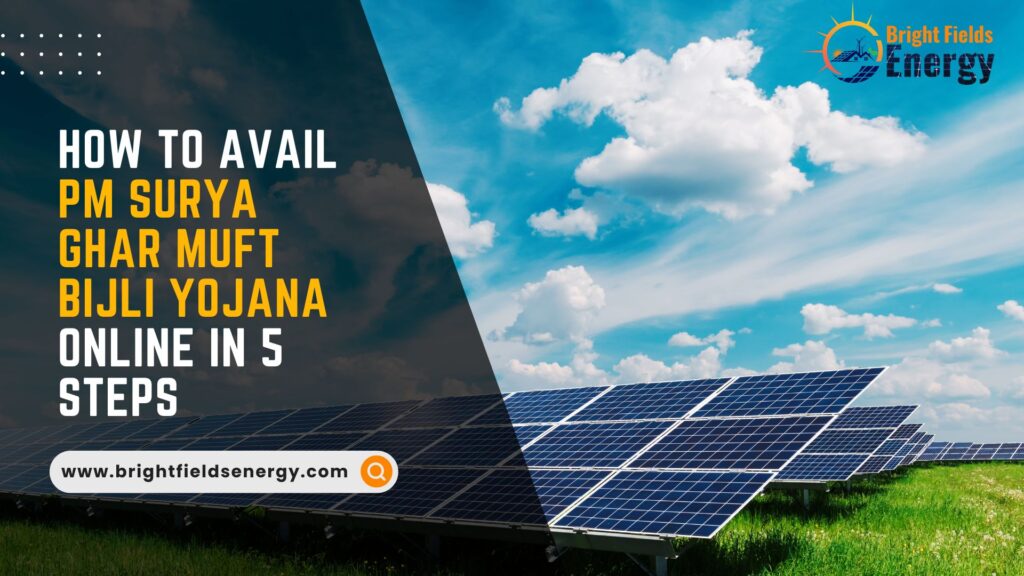 How to Avail PM Surya Ghar Muft Bijli Yojana Online in 5 Steps